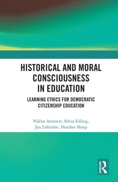 Historical and Moral Consciousness in Education (inbunden)