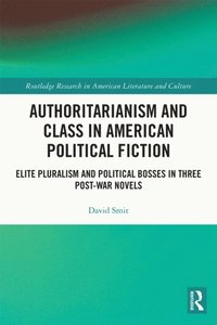 Authoritarianism and Class in American Political Fiction (e-bok)