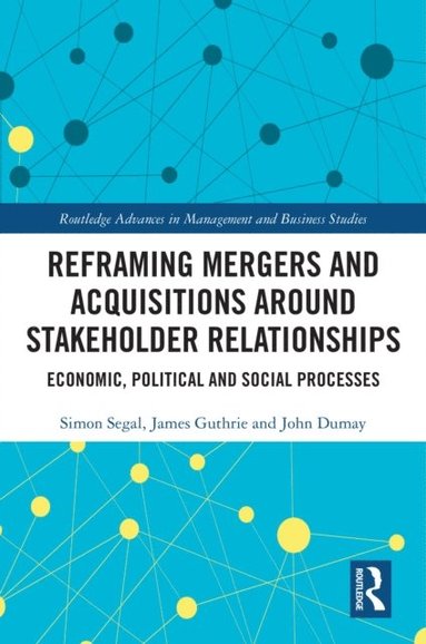 Reframing Mergers and Acquisitions around Stakeholder Relationships (häftad)