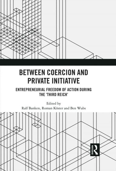 Between Coercion and Private Initiative (inbunden)