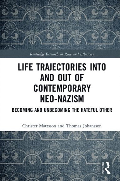 Life Trajectories Into and Out of Contemporary Neo-Nazism (e-bok)