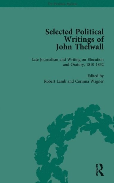 Selected Political Writings of John Thelwall Vol 4 (inbunden)