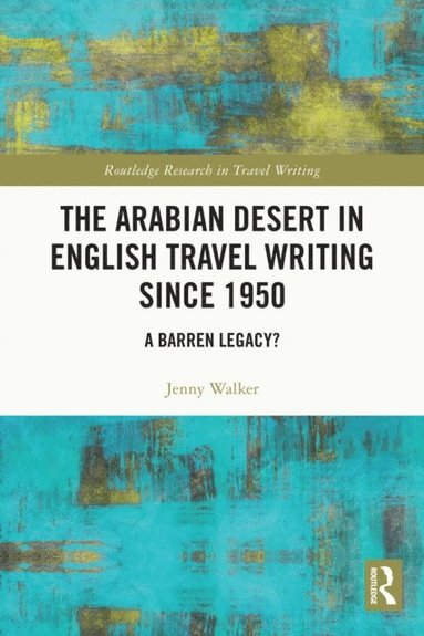 Arabian Desert in English Travel Writing Since 1950 (pocket)