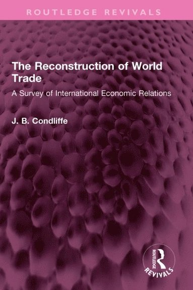 Reconstruction Of World Trade - Ebok - J B Condliffe (9781000817539 ...