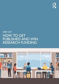How to Get Published and Win Research Funding (e-bok)