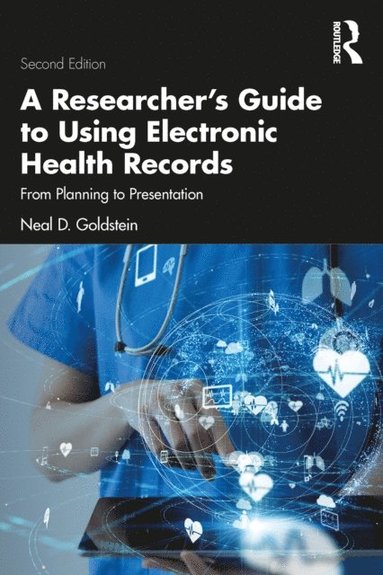 Researcher's Guide to Using Electronic Health Records (e-bok)