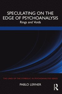 Speculating on the Edge of Psychoanalysis (e-bok)