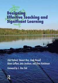 Designing Effective Teaching and Significant Learning (e-bok)