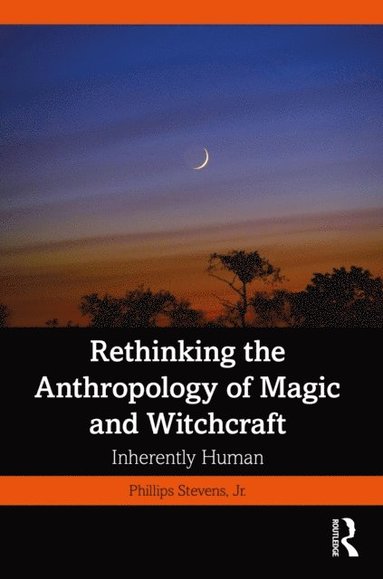 Rethinking the Anthropology of Magic and Witchcraft (häftad)