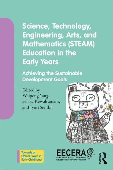 Science, Technology, Engineering, Arts, and Mathematics (STEAM) Education in the Early Years (inbunden)
