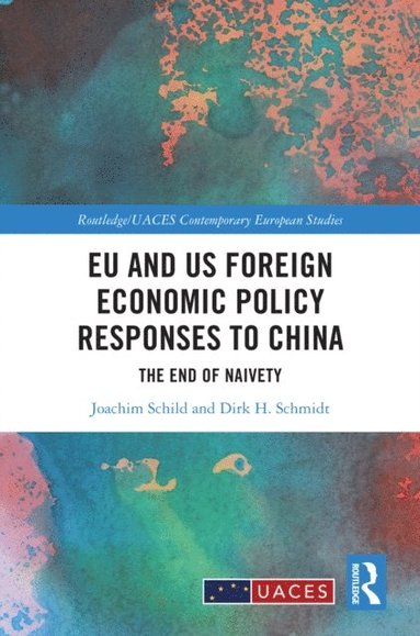 EU and US Foreign Economic Policy Responses to China (inbunden)
