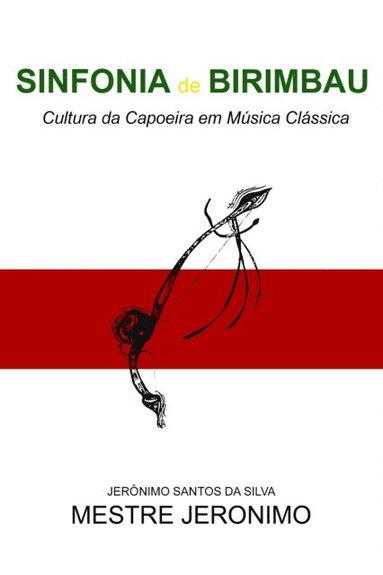 Sinfonia de Birimbau Cultura da Capoeira em Musica Classica (inbunden)