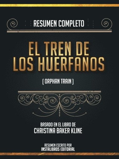Resumen Completo: El Tren De Los Huerfanos (Orphan Train) - Basado En El Libro De Christina Baker Kline (e-bok)