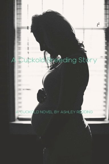 Cuckold Breeding Story (häftad)