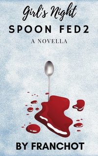 Girl's Night Spoon Fed 2 (e-bok)