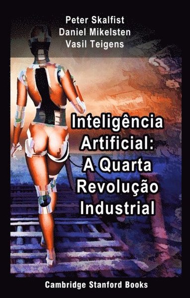Inteligencia Artificial: A Quarta Revolucao Industrial (h�ftad)