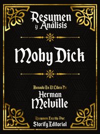 Resumen Y Analisis: Moby Dick - Basado En El Libro De Herman Melville (e-bok)