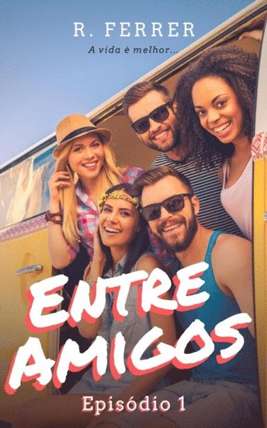 Entre Amigos - Episodio 1 - Primeira Temporada (hftad)