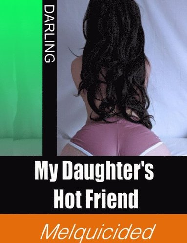 My Daughter's Hot Friend (häftad)