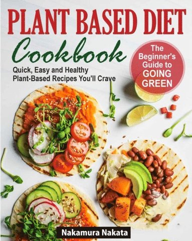 Complete Plant Based Cookbook - Nakamura Nakata - Ebok (9781005646479) |  Bokus