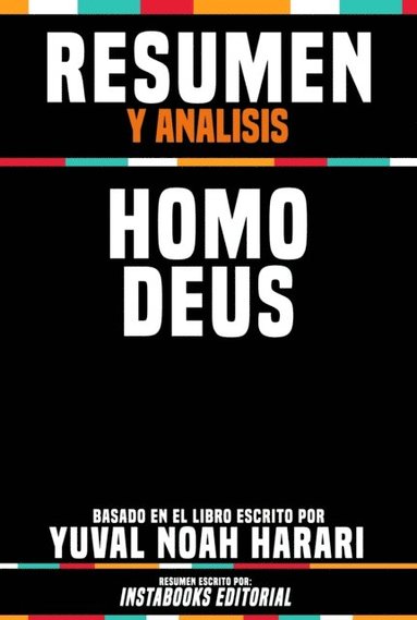 Resumen Y Analisis: Homo Deus - Basado En El Libro Escrito Por Yuval Noah Harari (e-bok)