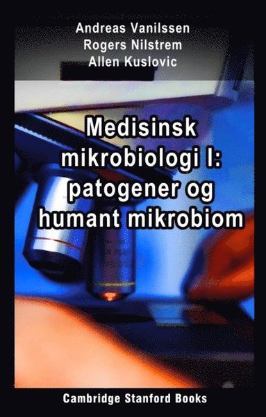Medisinsk mikrobiologi I: patogener og humant mikrobiom (inbunden)
