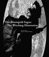 Rhumgold Sagas: The Witching Dimension (e-bok)