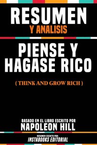 Resumen Y Analisis: Piense Y Hagase Rico (Think And Grow Rich) - Basado En El Libro Escrito Por Napoleon Hill (e-bok)