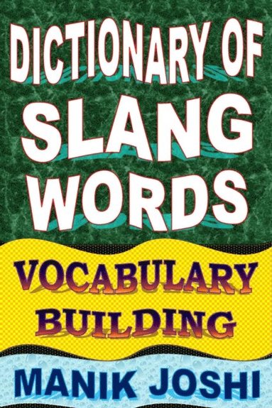 Dictionary of Slang Words: Vocabulary Building (inbunden)