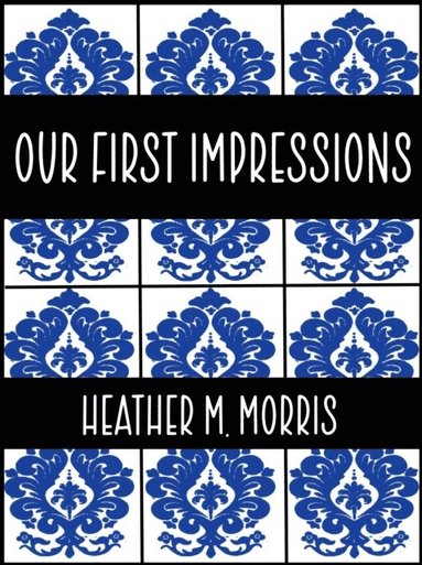 Our First Impressions- Book 2 of the Dylen Series (häftad)