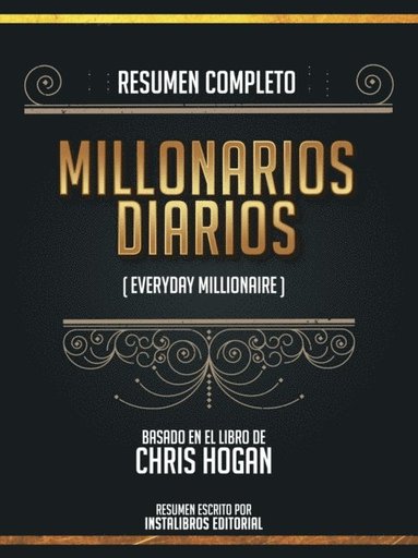 Resumen Completo: Millonarios Diarios (Everyday Millionaire) - Basado En El Libro De Chris Hogan (e-bok)