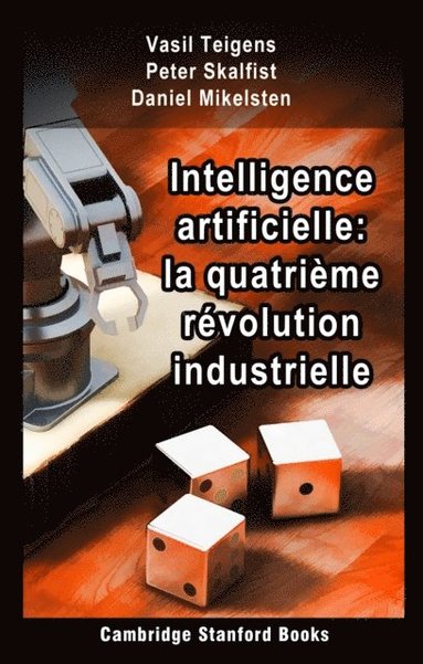 Intelligence artificielle: la quatrieme revolution industrielle (e-bok)