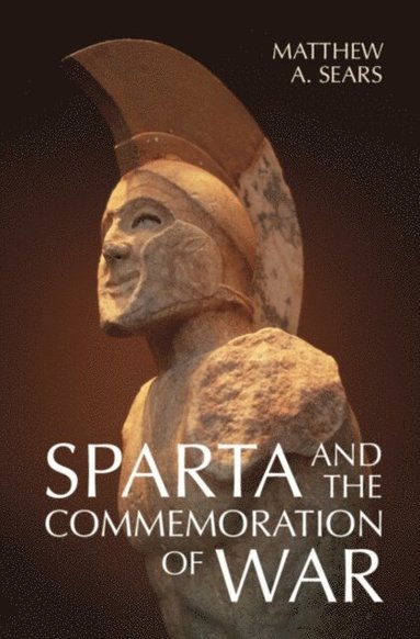 Sparta and the Commemoration of War (inbunden)