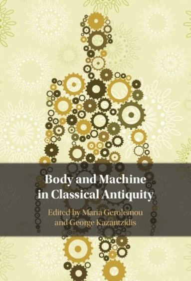 Body and Machine in Classical Antiquity (häftad)