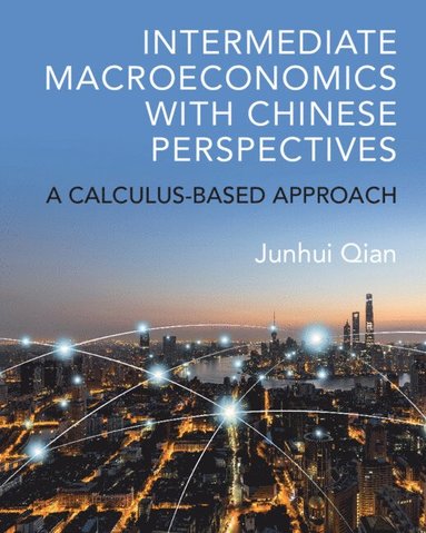Intermediate Macroeconomics with Chinese Perspectives (häftad)