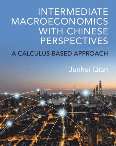 Intermediate Macroeconomics with Chinese Perspectives (inbunden)