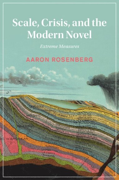 Scale, Crisis, and the Modern Novel (häftad)