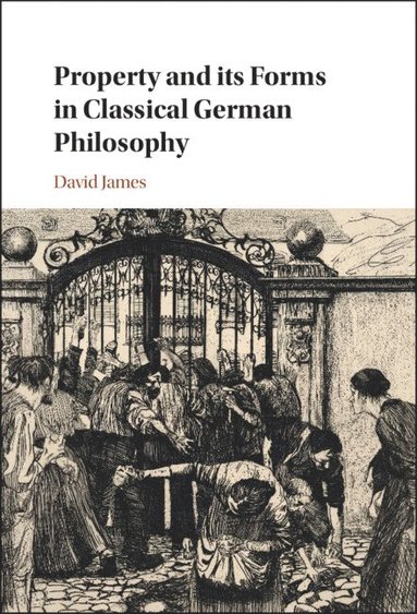 Property and its Forms in Classical German Philosophy (häftad)