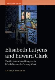 Elisabeth Lutyens and Edward Clark (inbunden)