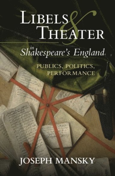 Libels and Theater in Shakespeare's England (häftad)