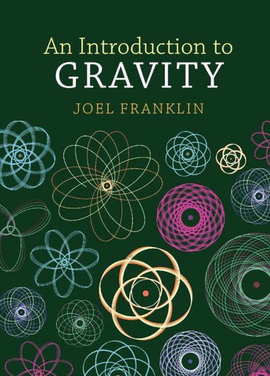 An Introduction To Gravity - Joel Franklin - Bok (9781009389709) | Bokus