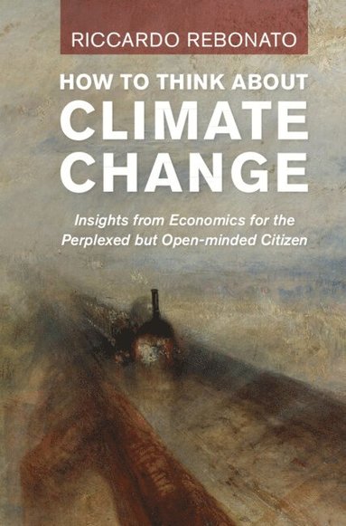 How To Think About Climate Change (inbunden)