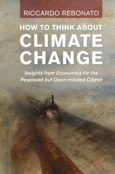 How To Think About Climate Change (inbunden)