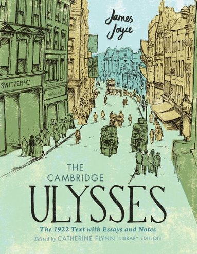 Cambridge Ulysses: The 1922 Text with Essays and Notes (häftad)