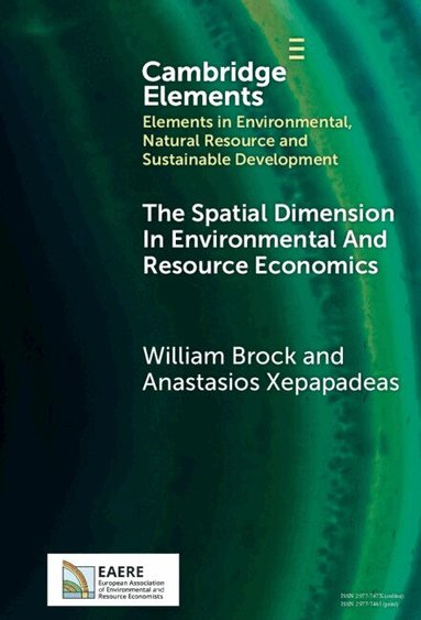 The Spatial Dimension In Environmental and Resource Economics (inbunden)