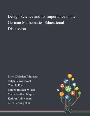 Design Science and Its Importance in the German Mathematics Educational Discussion (inbunden)