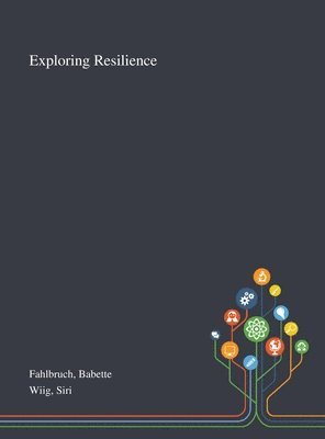 Exploring Resilience (inbunden)