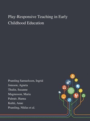 Play-Responsive Teaching in Early Childhood Education (häftad)