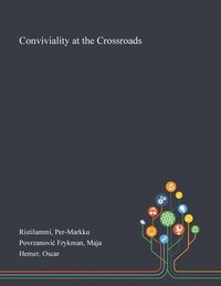 Conviviality at the Crossroads (häftad)