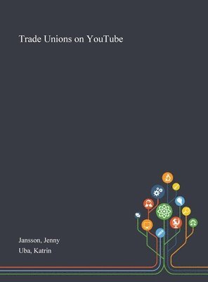 Trade Unions on YouTube (inbunden)